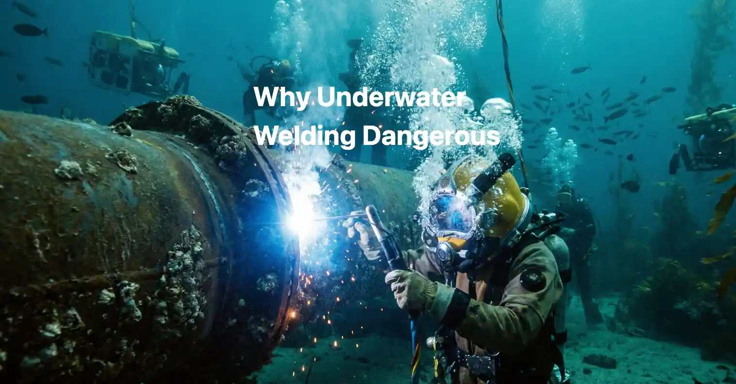 Why Underwater Welding Is Dangerous - Risks & Safety Tips